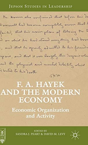 F. A. Hayek and the Modern Economy: Economic Organization and Activity (Jepson Studies in Leadership)