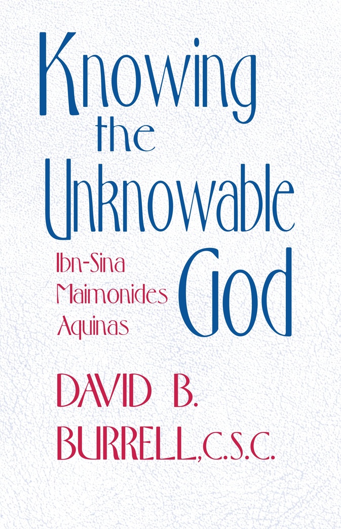 Knowing The Unknowable God: Ibn Sina, Maimonides, Aquinas
