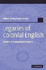 Legacies of Colonial English: Studies in Transported Dialects (Studies in English Language)