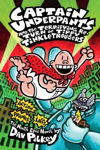 Captain Underpants and the Terrifying Return of Tippy Tinkletrousers (Captain Underpants #9) (9)