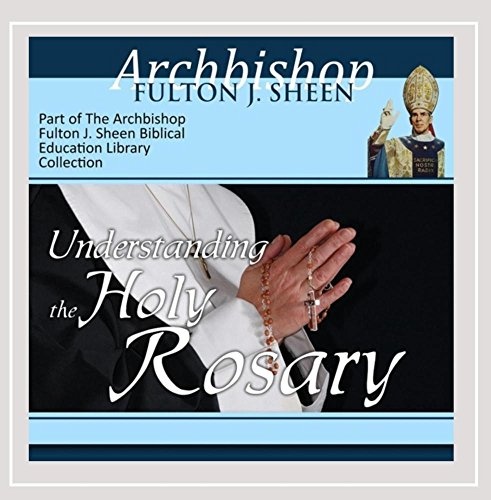 Understanding the Holy Rosary