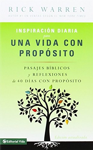 InspiraciÃ³n diaria para una vida con propÃ³sito: VersÃ­culos bÃ­blicos y reflexiones de los 40 dÃ­as con propÃ³sito de Rick Warren (Spanish Edition)