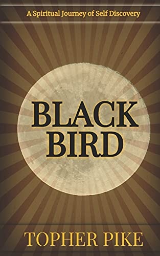 Blackbird: An Unexpected Journey to Unearth my True Connection to God