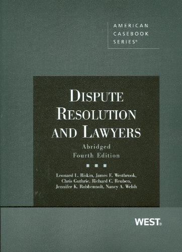 Dispute Resolution and Lawyers, Abridged 4th Edition (American Casebook Series)