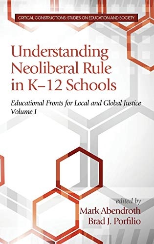 Understanding Neoliberal Rule in K-12 Schools: Educational Fronts for Local and Global Justice (Hc)