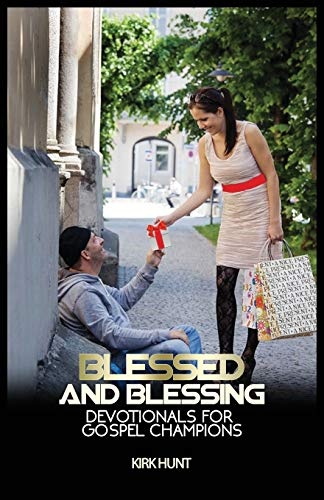 Blessed And Blessing: Devotionals For Gospel Champions