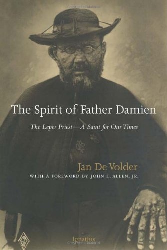 The Spirit of Father Damien: The Leper Priest-A Saint for Our Times
