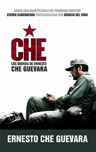 Che - Los Diarios de Ernesto Che Guevara: El libro de la pelicula sobre la vida del Che Guevara (Spanish Edition)
