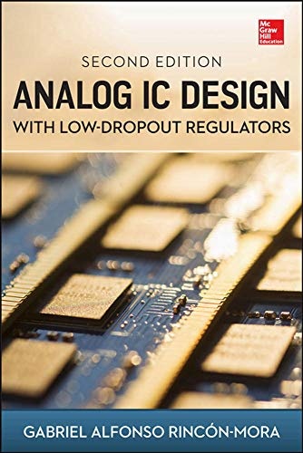 Analog IC Design with Low-Dropout Regulators, Second Edition