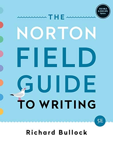 The Norton Field Guide to Writing: MLA 2021 and APA 2020 Update Edition