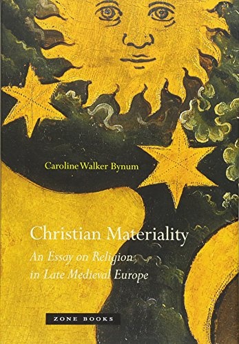 Christian Materiality: An Essay on Religion in Late Medieval Europe (Zone Books)