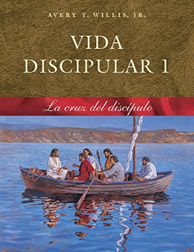 Vida Discipular 1: La Cruz del DiscÃ­pulo (Masterlife) (Spanish Edition)