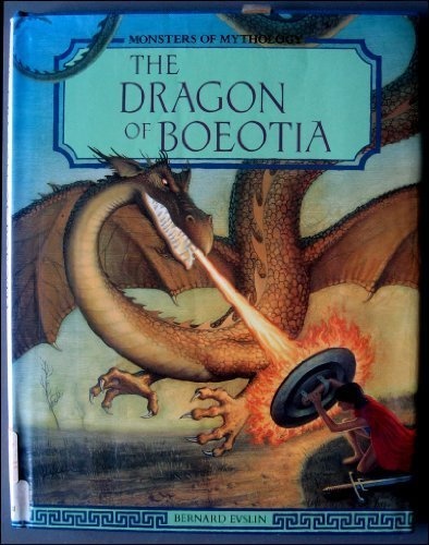 The Dragon of Boeotia (Monsters of Mythology)