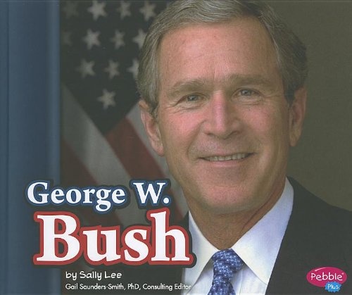 George W. Bush (Presidential Biographies)
