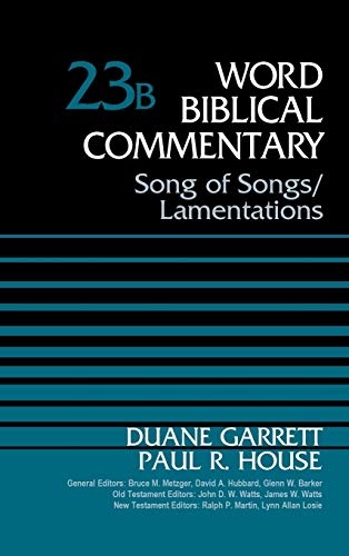 Song of Songs and Lamentations, Volume 23B (23) (Word Biblical Commentary)