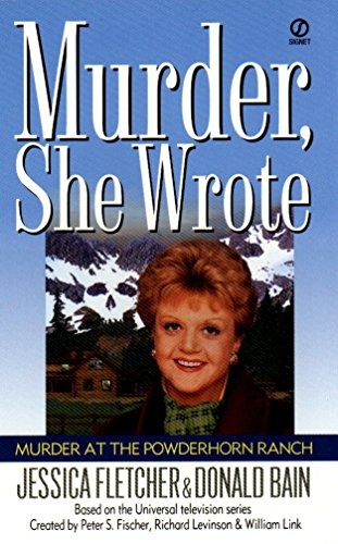 Murder She Wrote: Murder at the Powderhorn Ranch Jessica Fletcher Murder She Wrote: Murder at the Powderhorn Ranch Jessica Fletcher