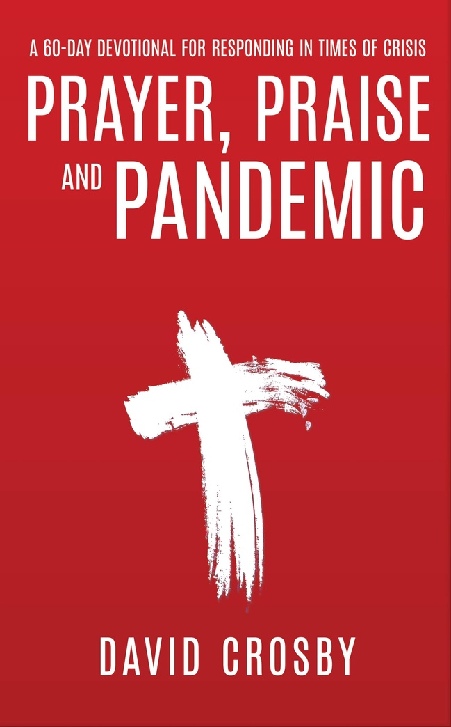 Prayer, Praise and Pandemic: A 60-Day Devotional for Responding in Times of Crisis