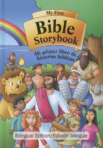 My First Bible Storybook/Mi Primer Libro de Historias Biblicas (Spanish Edition) (Spanish and English Edition)