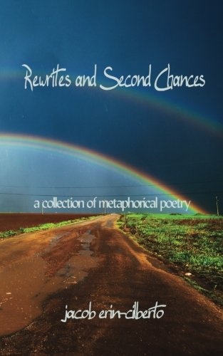 Rewrites and Second Chances: a book of metaphorical poetry