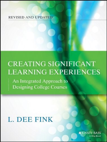 Creating Significant Learning Experiences: An Integrated Approach to Designing College Courses