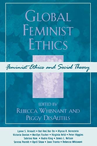 Global Feminist Ethics (Feminist Constructions)