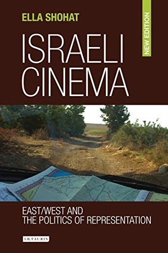 Israeli Cinema: East/West and the Politics of Representation (Library of Modern Middle East Studies)