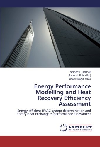 Energy Performance Modelling and Heat Recovery Efficiency Assessment: Energy efficient HVAC system determination and Rotary Heat Exchanger's performance assessment