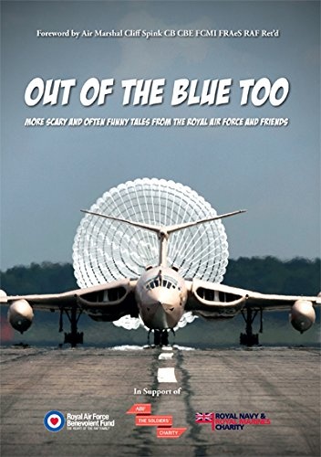 Out of the Blue Too: More Scary and Often Funny Tales from the Royal Air Force and Friends