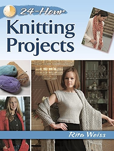 24-Hour Knitting Projects (Dover Knitting, Crochet, Tatting, Lace)