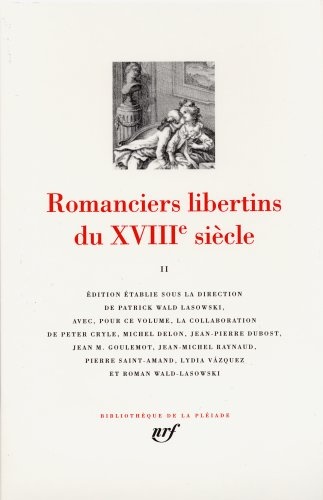 Romanciers Libertins du XVIIIe Siecle tome2 [Bibliotheque de la Pleiade] (French Edition) Bibliotheque de la Pleiade (BibliothÃ¨que de la PlÃ©iade)