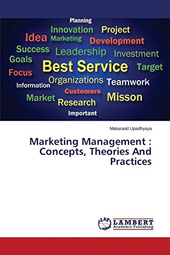 Marketing Management: Concepts, Theories And Practices