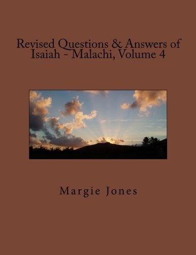 Revised Questions & Answers of Isaiah - Malachi, Volume 4