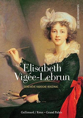 Elisabeth VigÃ©e-Lebrun (Decouvertes Gallimard)