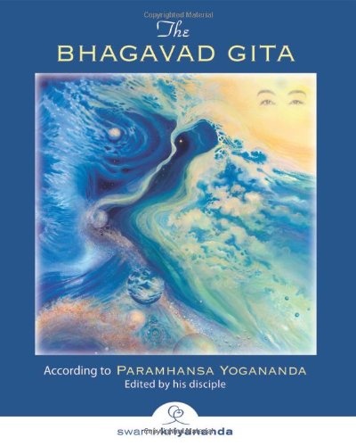 The Bhagavad Gita: According to Paramhansa Yogananda