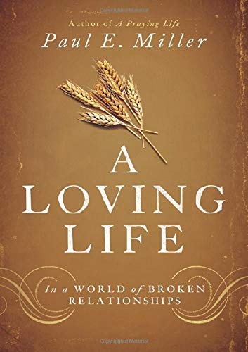 A Loving Life: In a World of Broken Relationships