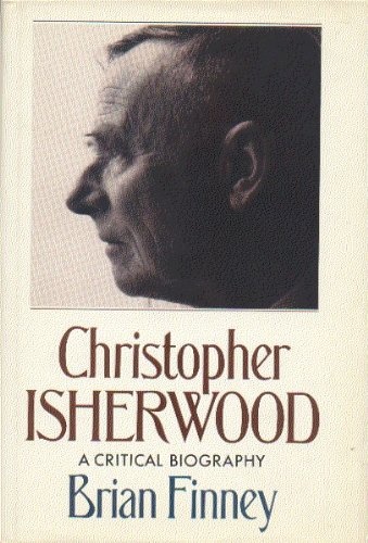 Christopher Isherwood: A Critical Biography