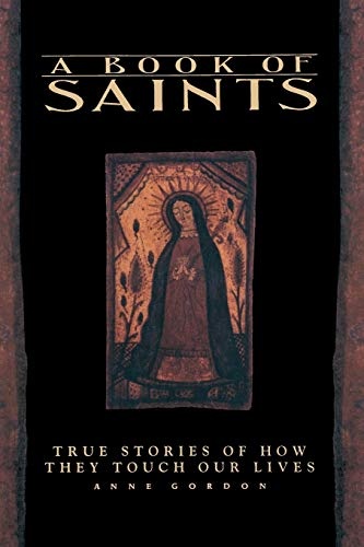 A Book of Saints: True Stories of How They Touch Our Lives