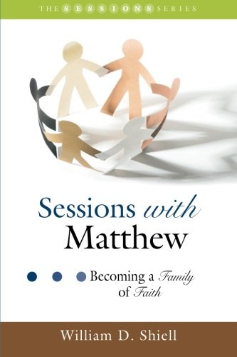Sessions with Matthew: Becoming a Family of Faith