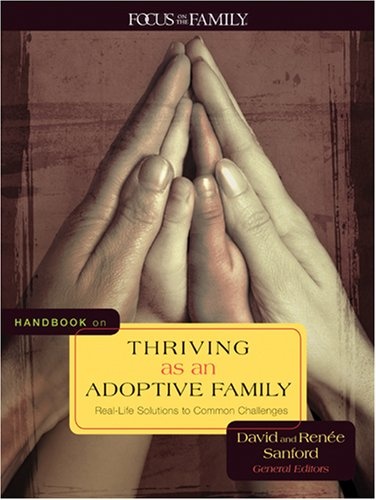 Handbook on Thriving as an Adoptive Family: Real-Life Solutions to Common Challenges