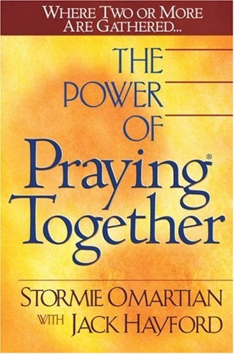 The Power of PrayingÂ® Together: Where Two or More Are Gatheredâ¦