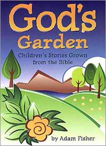 God's Garden: Children's Stories Grown from the Bible
