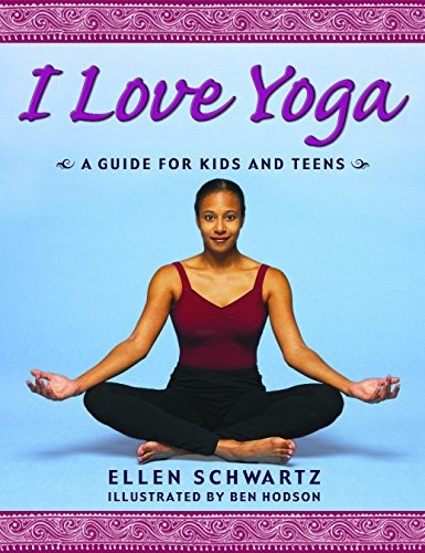 I Love Yoga: A Source Book for Teens