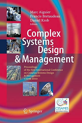 Complex Systems Design & Management: Proceedings of the First International Conference on Complex Systems Design & Management CSDM 2010