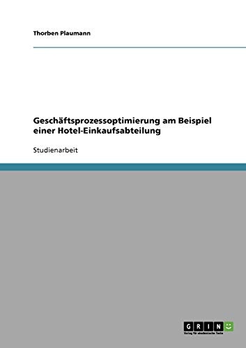 GeschÃ¤ftsprozessoptimierung einer Hotel Einkaufsabteilung (German Edition)