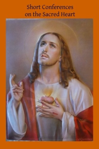 Short Conferences on the Sacred Heart: Lover of Souls
