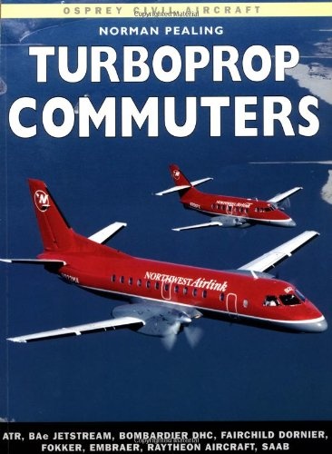 Turboprop Commuters: ATR, BAe Jetstream, Bombardier DHC, Fairchild ...