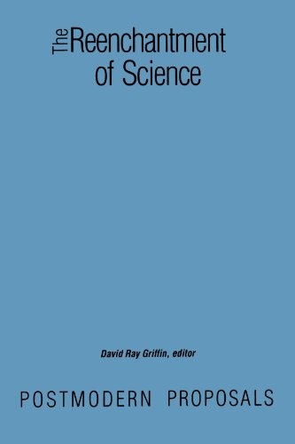 The Reenchantment of Science (Suny Series in Constructive Postmodern Thought)