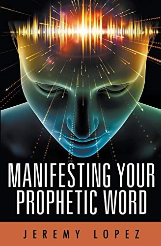 Manifesting Your Prophetic Word