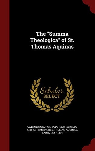 The "Summa Theologica" of St. Thomas Aquinas