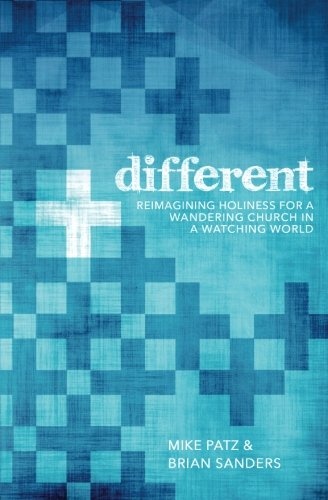 Different: Reimagining holiness for a wandering church in a watching world.
